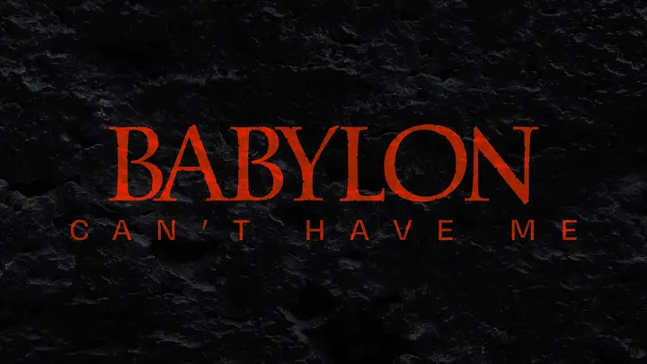 Babylon Can't Have Me