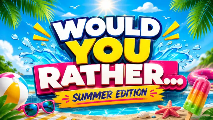 Would You Rather – Summer Edition youth group game