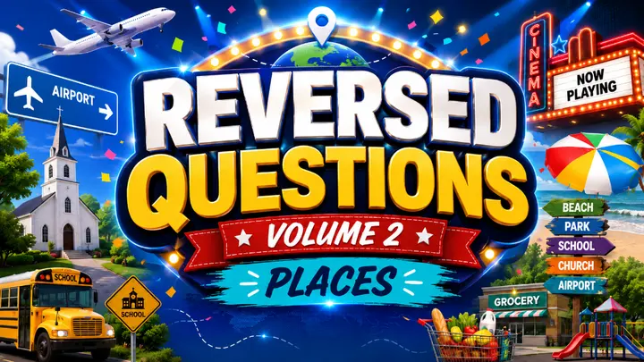 Reversed Questions: Places — Volume 2 youth group game